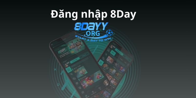 Hướng dẫn đăng nhập 8DAY chỉ với 3 thao tác cơ bản